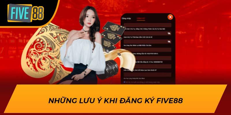 Hướng Dẫn Đăng Ký FIVE88 - Nhà Cái Uy Tín Hàng Đầu 5 Những lưu ý khi đăng ký FIVE88